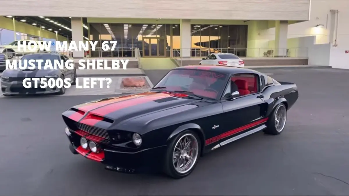 How many 67 Mustang Shelby GT500s left?