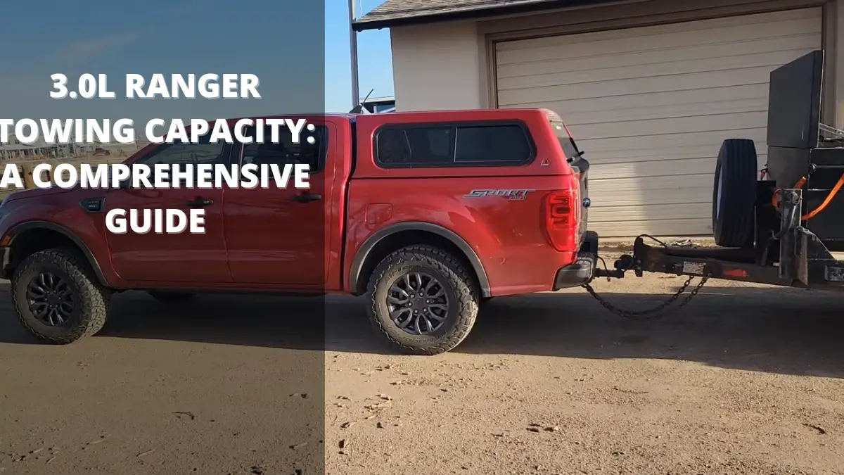 3.0L Ranger Towing Capacity: A Comprehensive Guide