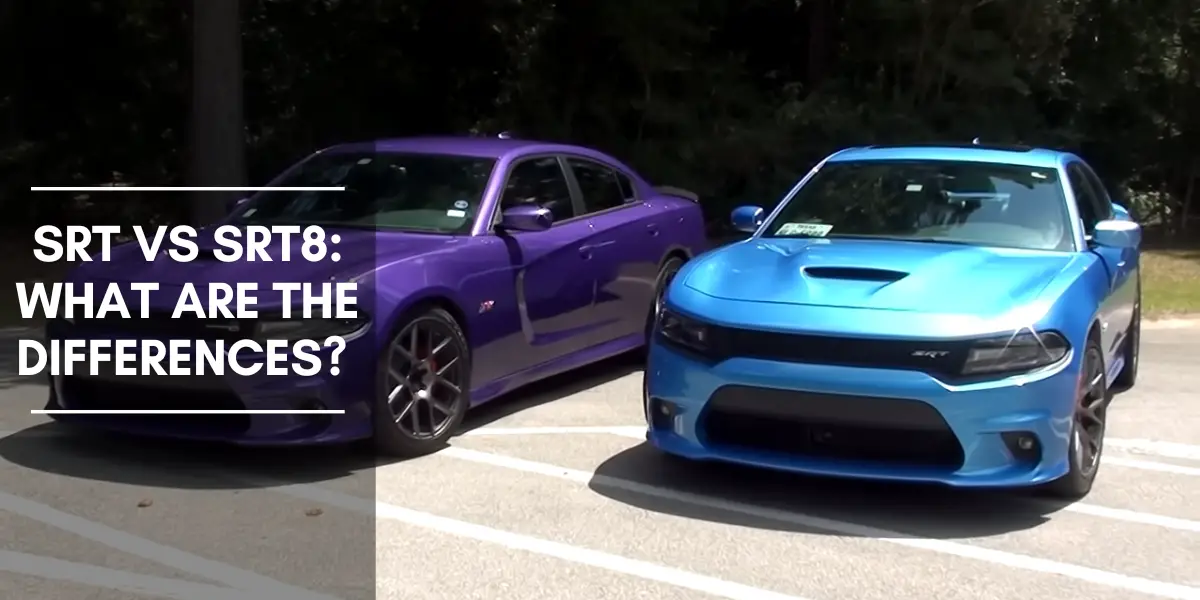 SRT Vs SRT8: What Are The Differences?