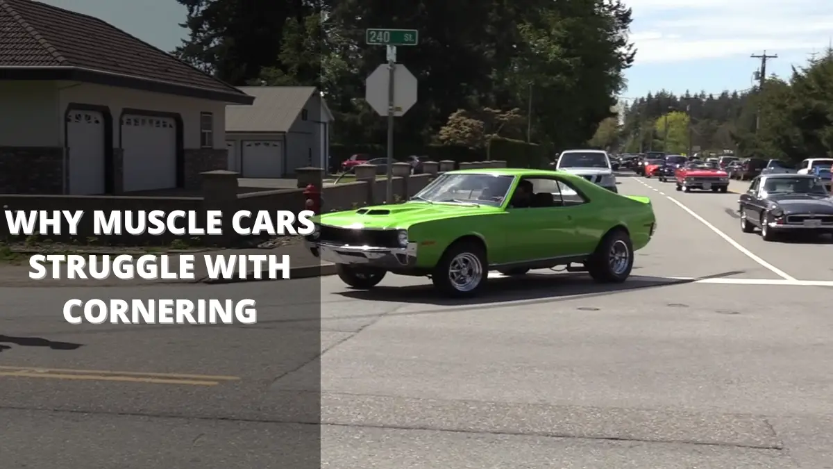 Why Muscle Cars Struggle with Cornering